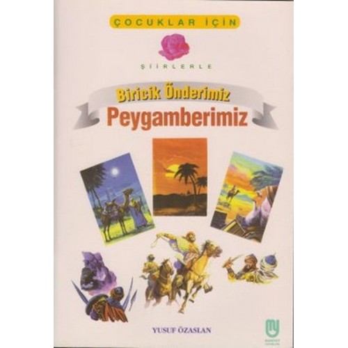 Biricik Önderimiz Peygamberimiz Çocuklar İçin