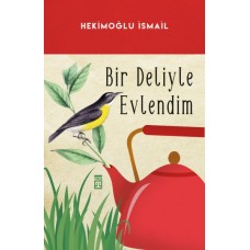 Bir Deliyle Evlendim