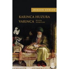 Karınca Huzura Varınca