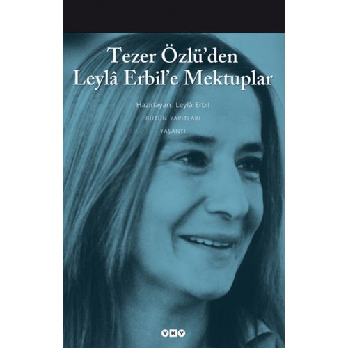 Tezer Özlü’den Leyla Erbil’e Mektup