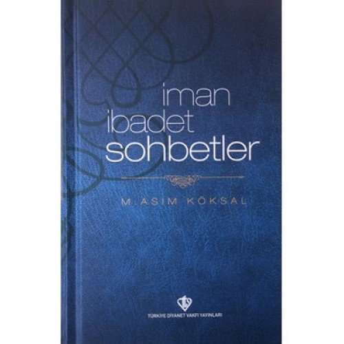 İman,İbadet,Sohbetler