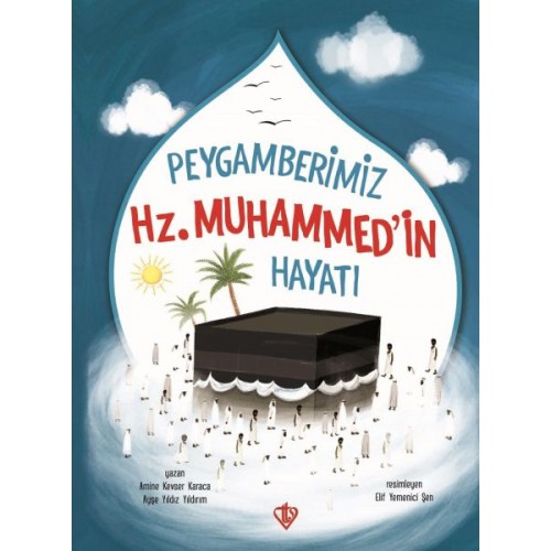 Peygamberimiz Hz.Muhammedin Hayatı