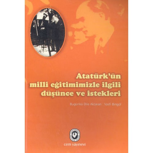 Atatürk’ün Milli Eğitimimizle İlgili Düşünce ve İstekleri