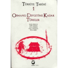 Türkiye Tarihi Cilt: 1 Osmanlı Devletine Kadar Türkler