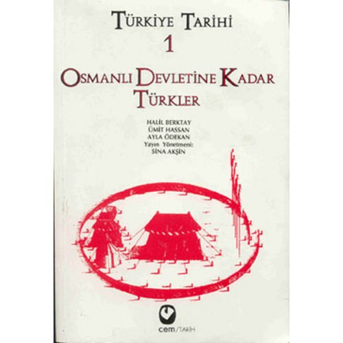 Türkiye Tarihi Cilt: 1 Osmanlı Devletine Kadar Türkler