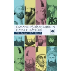 Osmanlı Padişah Hayat Hikayeleri