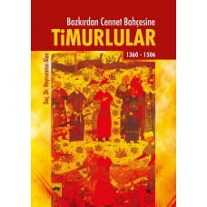 Timurlular/Bozkırdan Cennet Bahçesine 1360-1506