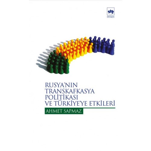 Rusyanın Transkafkasya Politikası Ve Türkiye Etkileri