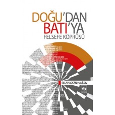 Doğu'dan Batı'ya Felsefe Köprüsü