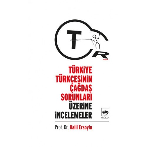 Türkiye Türkçesinin Çağdaş Sorunları Üzerine İncelemeler