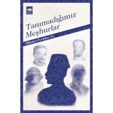 Tanımadığımız Meşhurlar