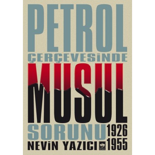 Petrol Çevresinde Musul Sorunu (1926-1955)