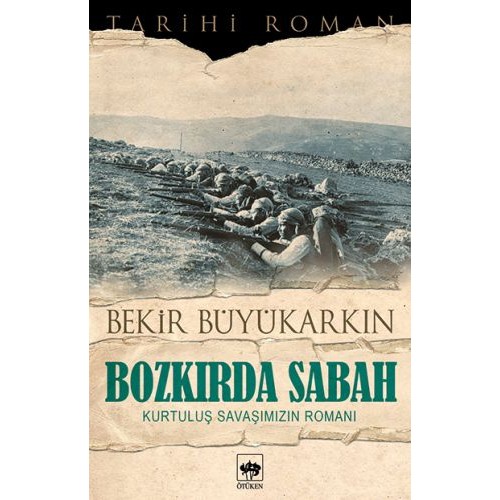 Bozkırda Sabah - Kurtuluş Savaşımızın Romanı