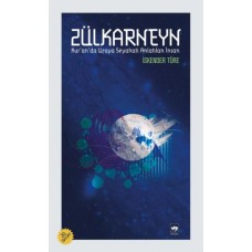 Zülkarneyn - Kuranda Uzaya Seyahati Anlatılan İnsan