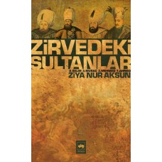 Zirvedeki Sultanlar / 2.Selim - 3.Murad - 3.Mehmed - 1.Ahmed