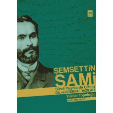 Şemsettin Sami Sürekli Yayınlarda Çıkmış Dil ve Edebiyat Yazıları