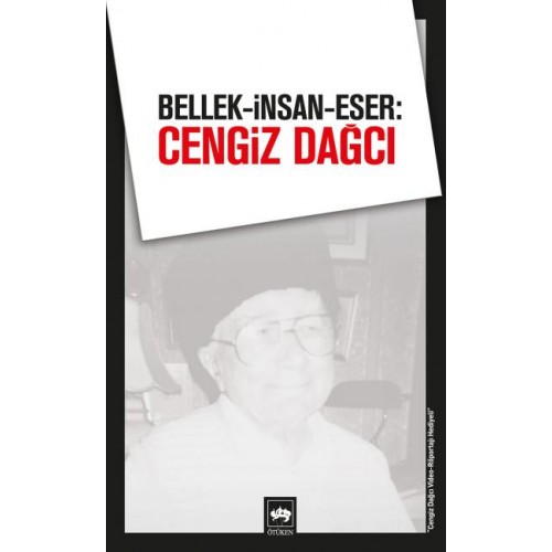 Bellek-İnsan-Eser: Cengiz Dağcı