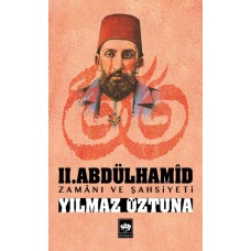 II.Abdülhamid Zamanı ve Şahsiyeti