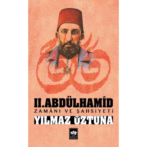 II.Abdülhamid Zamanı ve Şahsiyeti