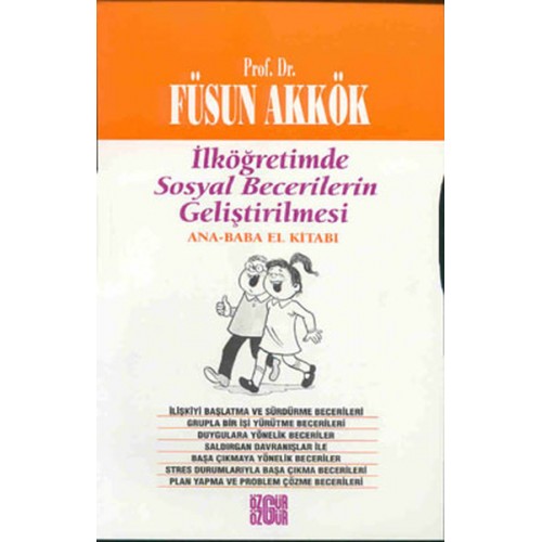 İlköğretimde Sosyal Becerilerin Geliştirilmesi Ana - Baba El Kitabı