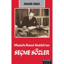 Mustafa Kemal Atatürk’ten Seçme Sözler