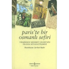 Paris'te Bir Osmanlı Sefiri / Yirmisekiz Mehmet Çelebi'nin Fransa Seyahatnamesi