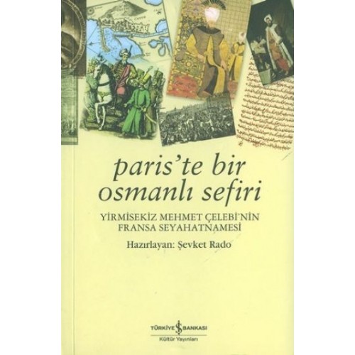 Paris'te Bir Osmanlı Sefiri / Yirmisekiz Mehmet Çelebi'nin Fransa Seyahatnamesi