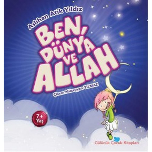 Ben, Dünya ve Allah