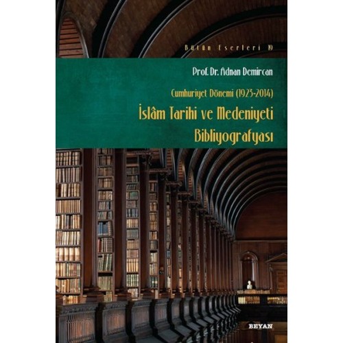 İslam Tarihi ve Medeniyeti Bibliyografyası (Cumhuriyet Dönemi 1923-2014)