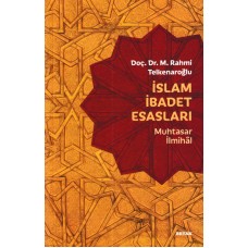 İslam İbadet Esasları - Muhtasar İlmihal