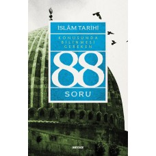 İslâm Tarihi Konusunda Bilinmesi Gereken 88 Soru