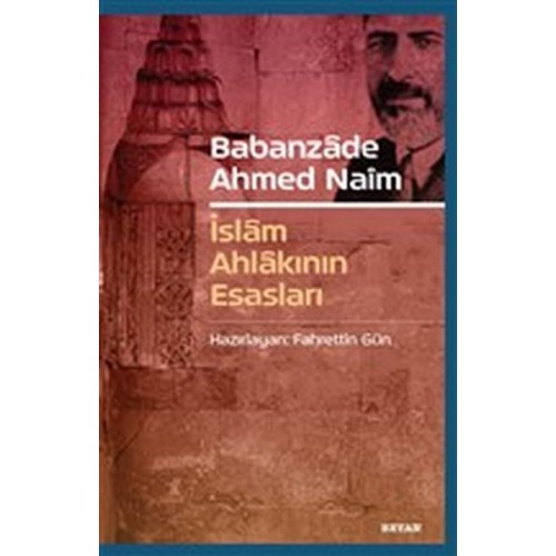 Babanzade Ahmed Naim - İslam Ahlakının Esasları