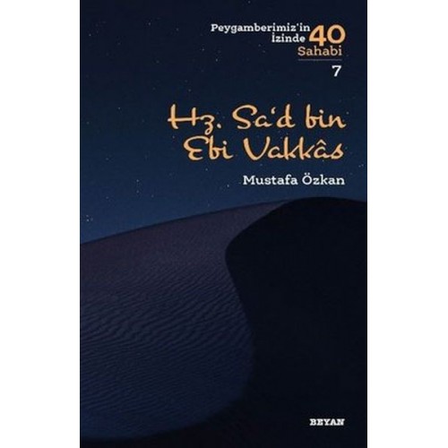 Hz.Sa'd bin Ebi Vakkas - Peygamberimiz'in İzinde 40 Sahabi - 7