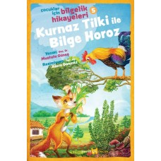 Kurnaz Tilki ile Bilge Horoz - Çocuklar İçin Bilgelik Hikayeleri 5