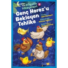 Genç Horoz'u Bekleyen Tehlike - Çocuklar İçin Bilgelik Hikayeleri 9