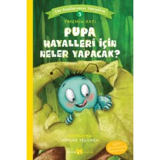 Pupa Hayalleri İçin Neler Yapacak? - Can Dostlarımızı Tanıyalım 5