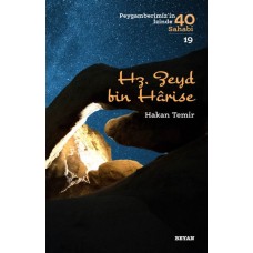 Hz. Zeyd Bin Harise - Peygamberimiz'in İzinde 40 Sahabi - 19