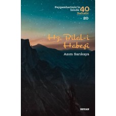 Hz. Bilal-i Habeşi - Peygamberimiz'in İzinde 40 Sahabi - 20