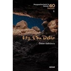 Hz. Ebu Bekir - Peygamberimiz'in İzinde 40 Sahabi - 1