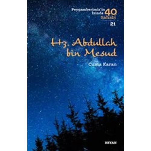 Hz. Abdullah bin Mesud - Peygamberimiz'in İzinde 40 Sahabi - 21