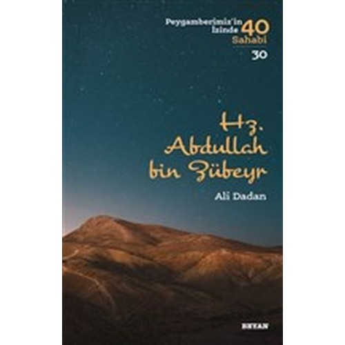 Hz. Abdullah bin Zübeyr - Peygamberimiz'in İzinde 40 Sahabi - 30