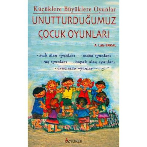 Unutturduğumuz Çocuk Oyunları