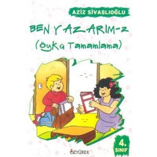 Ben Yazarım (Öykü Tamamlama) 4. Sınıf