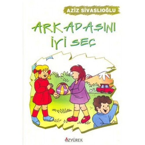 Arkadaşını İyi Seç