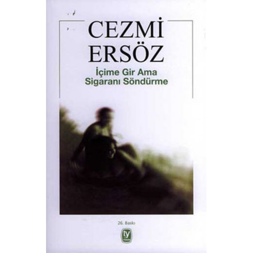 İçime Gir Ama Sigaranı Söndürme