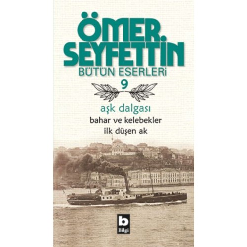 Ömer Seyfettin Bütün Eserleri 9 - Aşk Dalgası