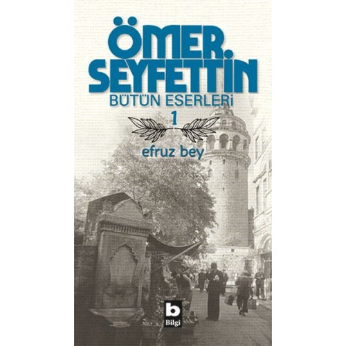 Ömer Seyfettin Bütün Eserleri 1 - Efruz Bey