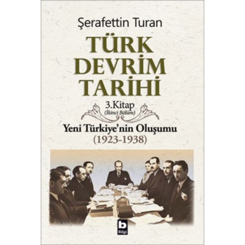 Türk Devrim Tarihi 3. Kitap - Yeni Türkiye'nin Oluşumu (İkinci Bölüm)