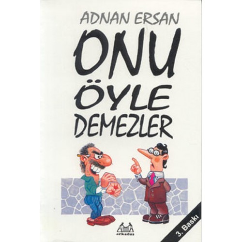 Onu Öyle Demezler