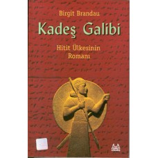 Kadeş Galibi Hitit Ülkesinin Romanı